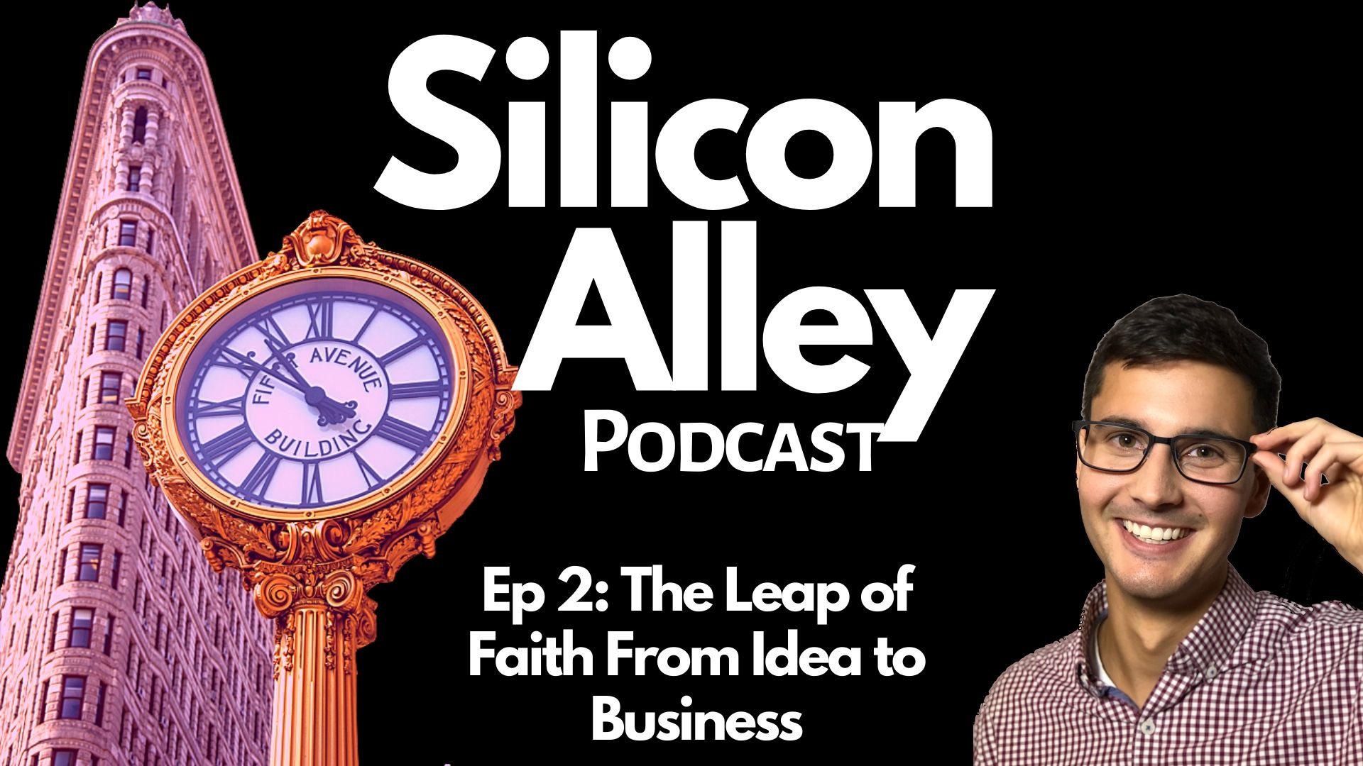 The Leap of Faith From Idea to Business with William Glass Silicon Alley Podcast Cover Art