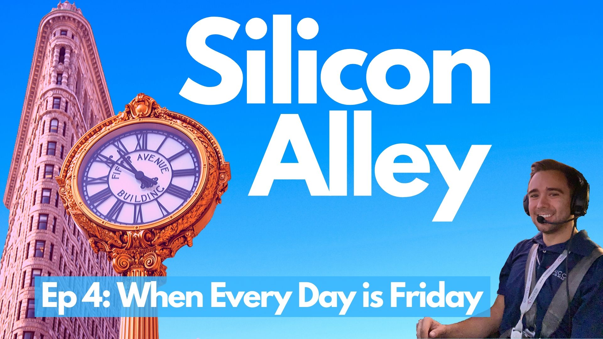 When Everyday Is Friday with Wesley Harrington Episode 4 Silicon Alley Podcast Cover Art