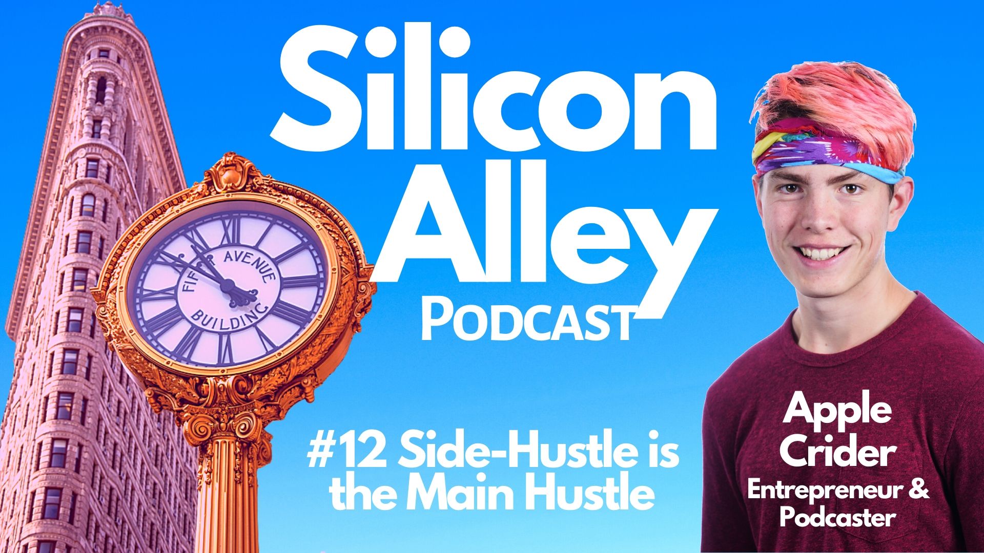 Side Hustle is the Main Hustle with Apple Crider Silicon Alley Podcast Cover Art