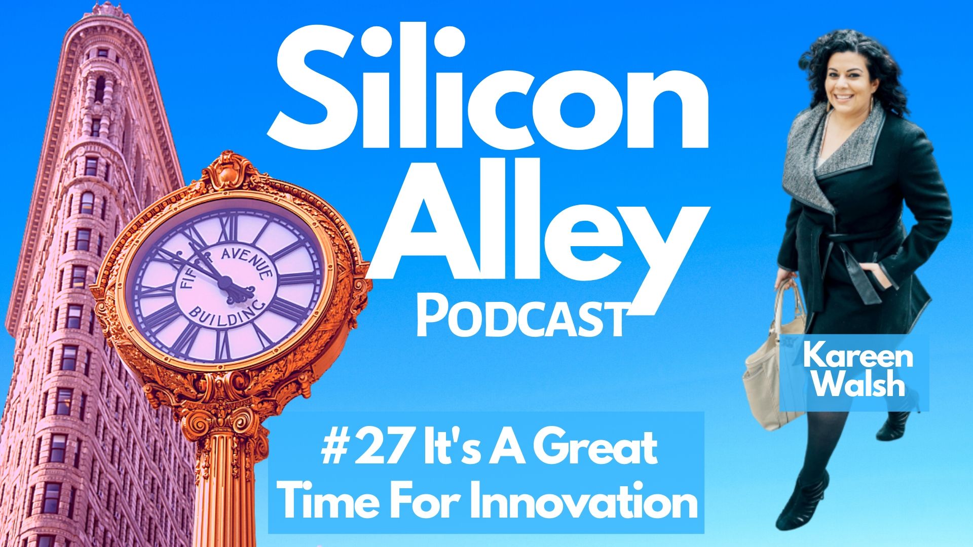 Kareen Walsh Cover Image - Silicon Alley Podcast - Revampologist - It's a Great Time for Innovation