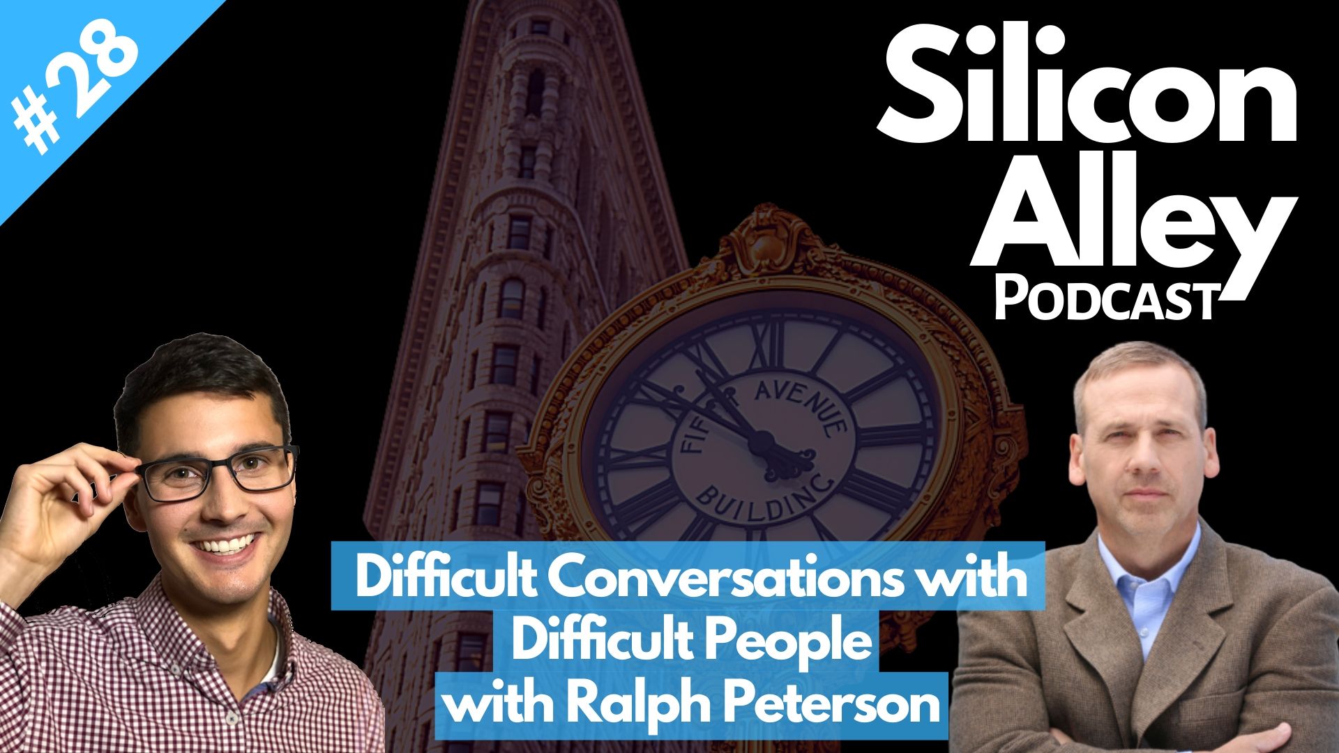 Ralph Peterson - Silicon Alley Podcast Cover Image - Episode 28 - Difficult Conversations with Difficult People