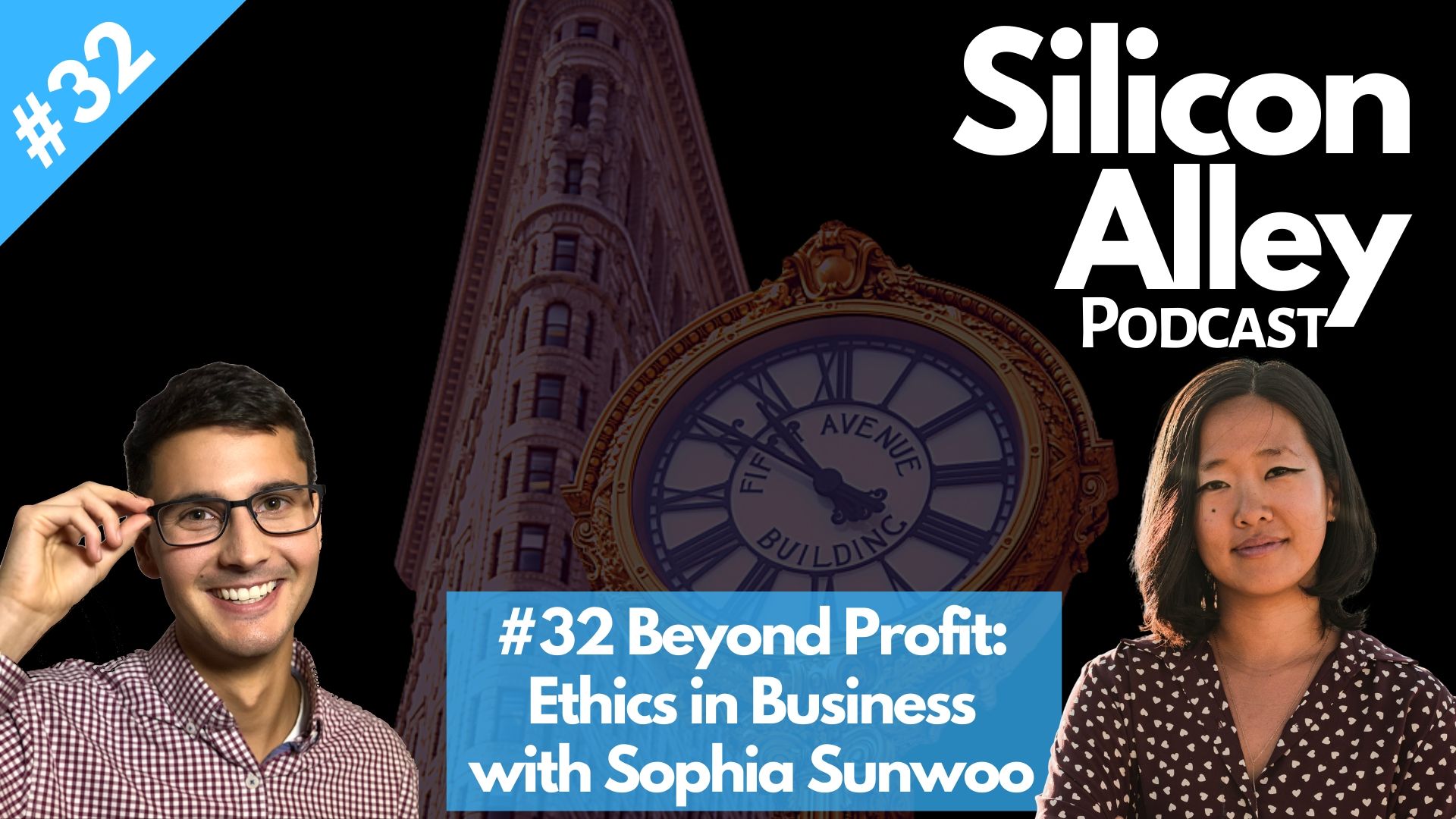 Episode 32 Beyond Profit Business Ethics with Sophia Sunwoo Serial Entrepreneur Silicon Alley Podcast Cover