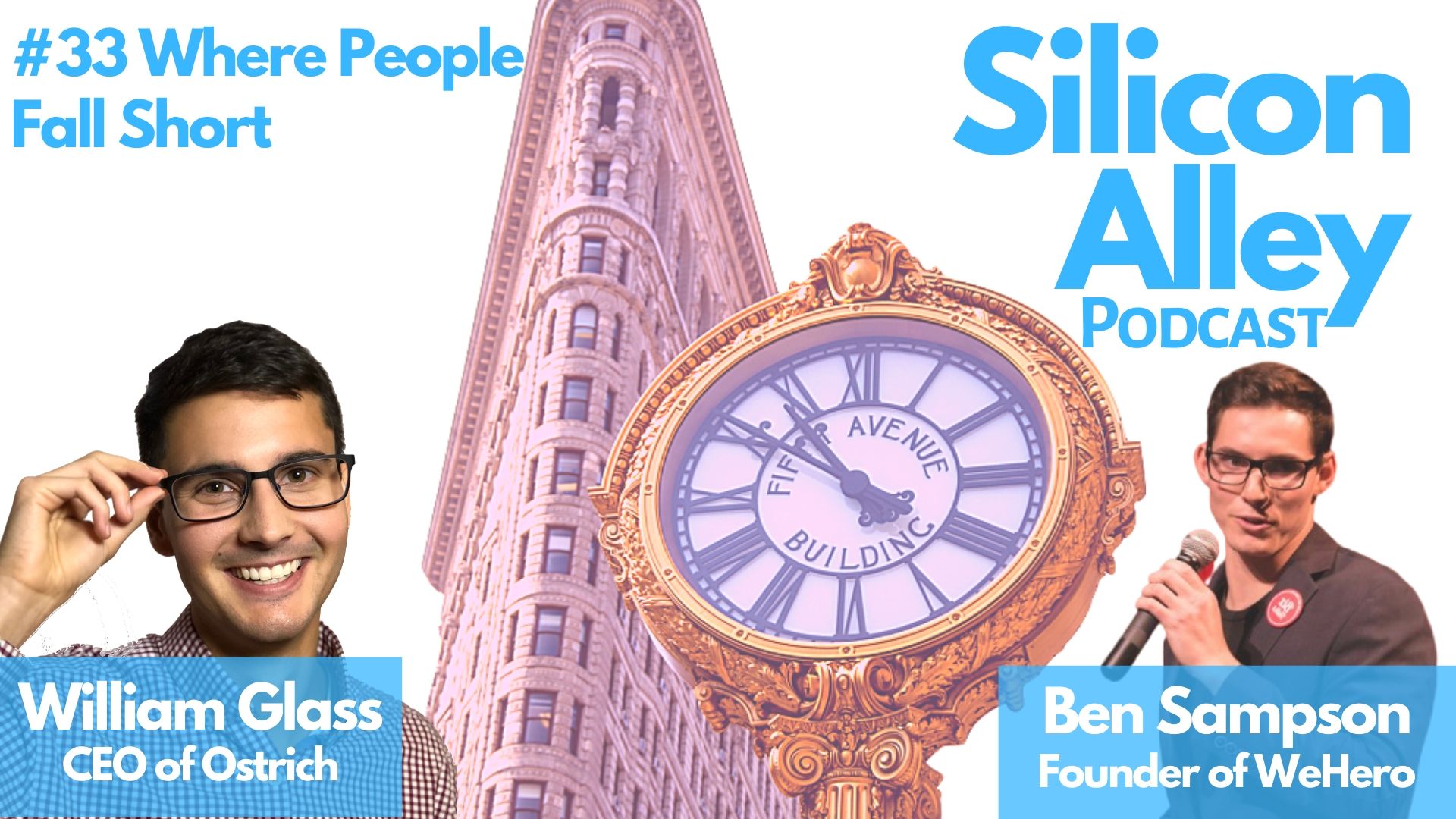 #33 Silicon Alley Podcast Episode - Where People Fall Short with Ben Sampson Founder of WeHero