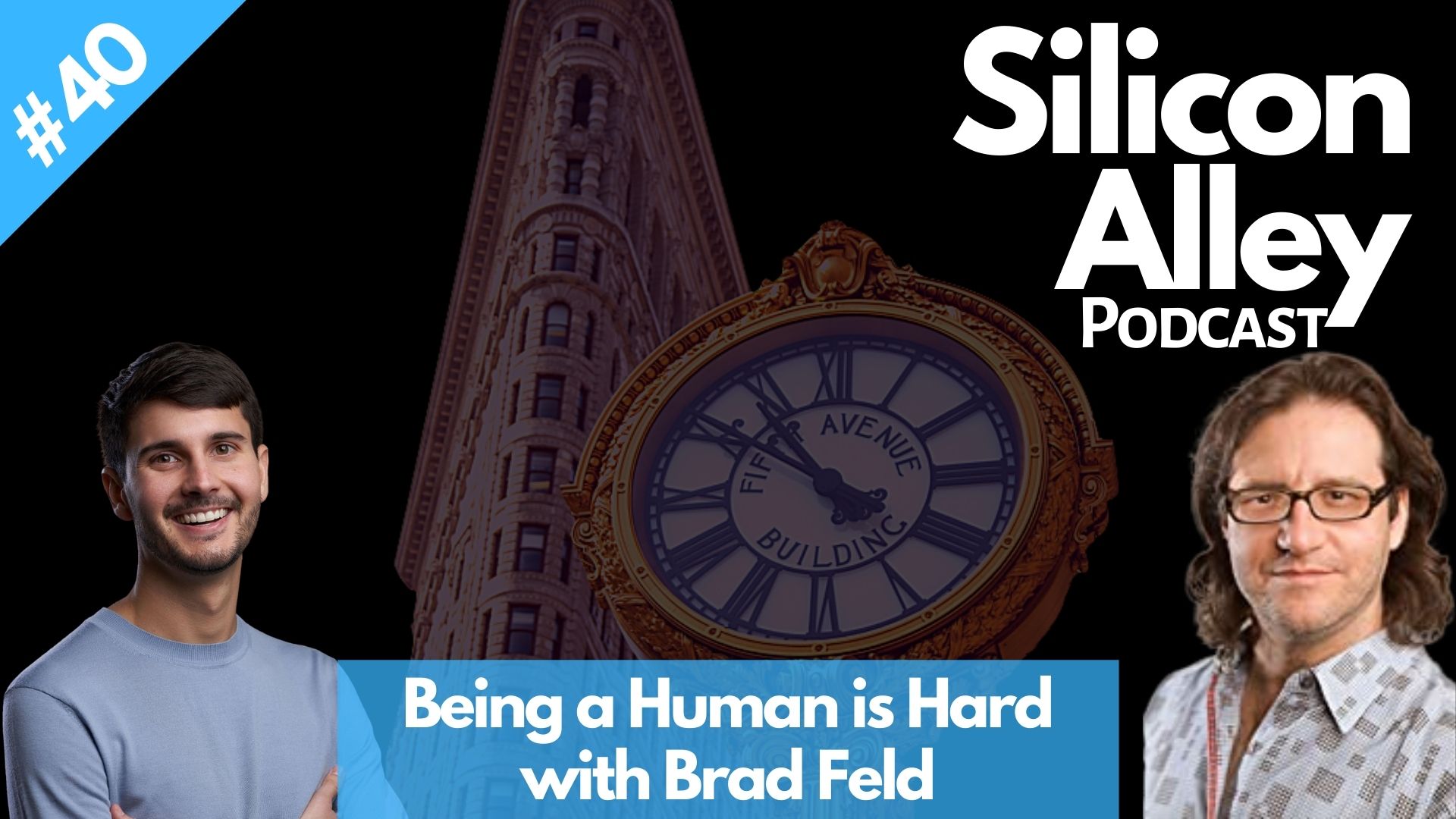 #40 Being a Human Is Hard, Work-Life Balance is Nonsensical, & why entrepreneurship is foundational to society _ Silicon Alley Podcast