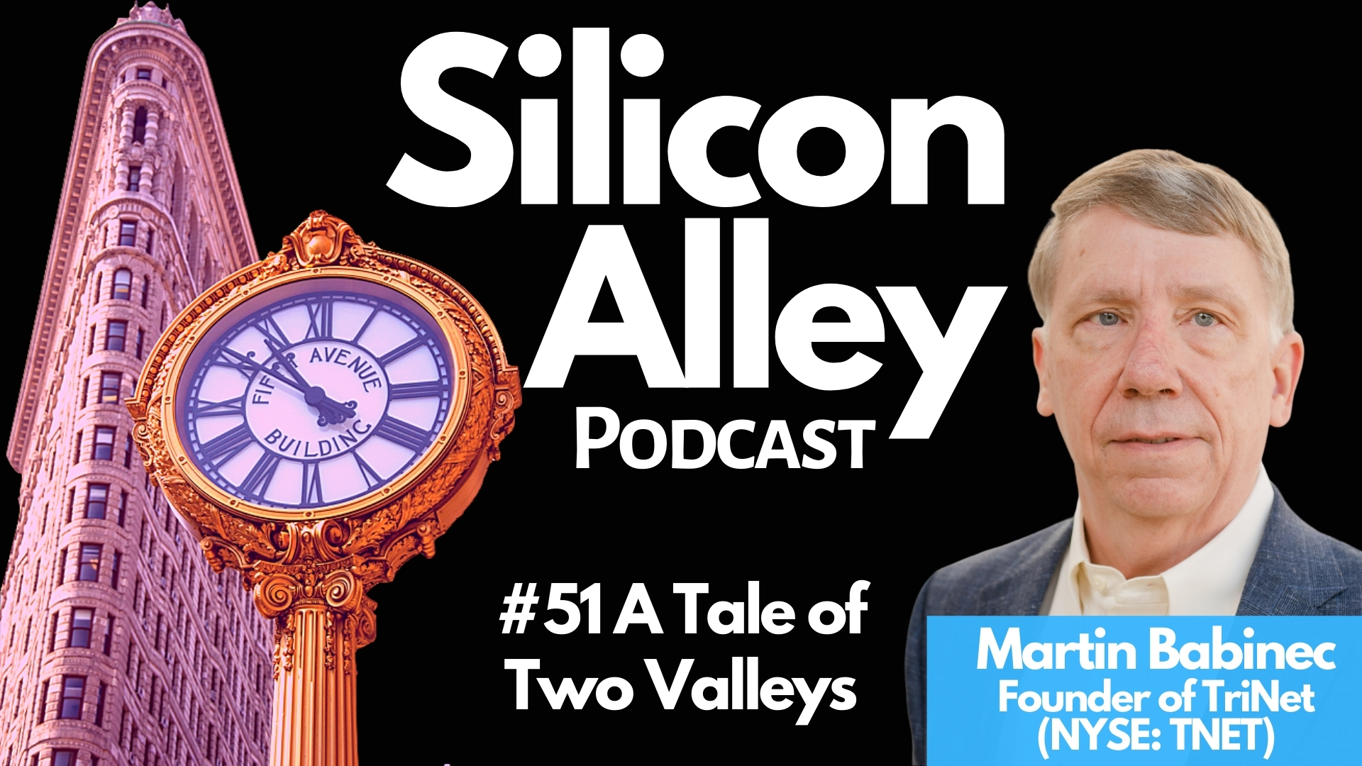 A Tale of Two Valleys with Martin Babinec Founder of TriNet (NYSE: TNET) & Author of More Good Jobs| Silicon Alley Podcast